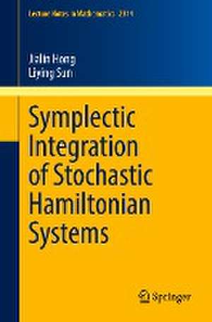 Symplectic Integration of Stochastic Hamiltonian Systems de Jialin Hong