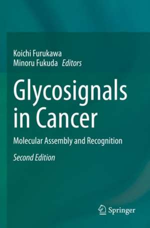 Glycosignals in Cancer: Molecular Assembly and Recognition de Koichi Furukawa