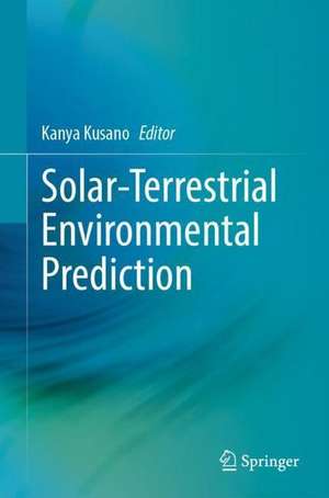 Solar-Terrestrial Environmental Prediction de Kanya Kusano