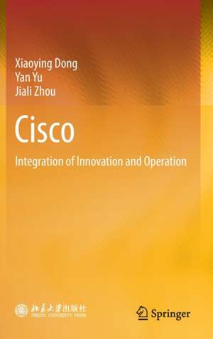 Cisco: Integration of Innovation and Operation de Xiaoying Dong