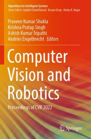 Computer Vision and Robotics: Proceedings of CVR 2022 de Praveen Kumar Shukla