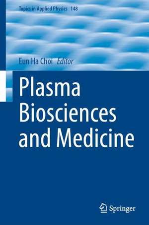 Plasma Biosciences and Medicine de Eun Ha Choi