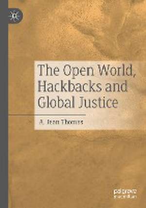 The Open World, Hackbacks and Global Justice de A. Jean Thomas