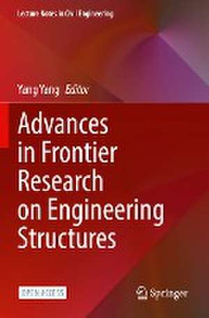 Advances in Frontier Research on Engineering Structures de Yang Yang