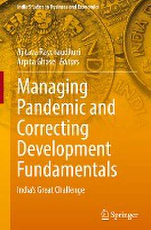 Managing Pandemic and Correcting Development Fundamentals: India’s Great Challenge de Ajitava Raychaudhuri