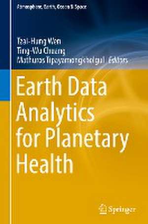 Earth Data Analytics for Planetary Health de Tzai-Hung Wen