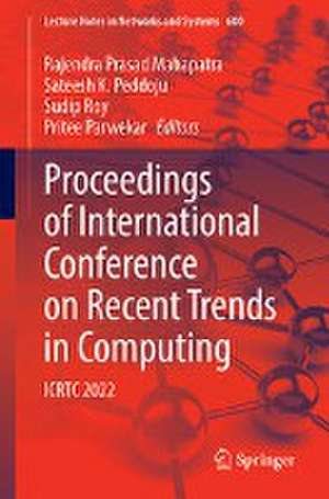 Proceedings of International Conference on Recent Trends in Computing: ICRTC 2022 de Rajendra Prasad Mahapatra