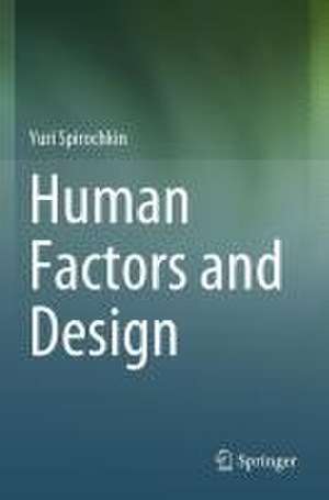 Human Factors and Design de Yuri Spirochkin