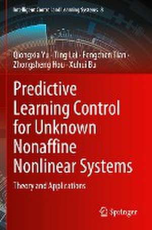 Predictive Learning Control for Unknown Nonaffine Nonlinear Systems: Theory and Applications de Qiongxia Yu