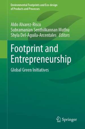 Footprint and Entrepreneurship: Global Green Initiatives de Aldo Alvarez-Risco