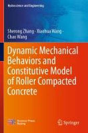 Dynamic Mechanical Behaviors and Constitutive Model of Roller Compacted Concrete de Sherong Zhang