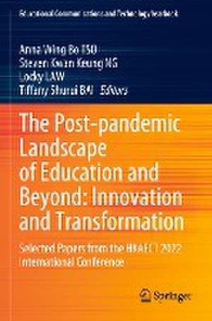 The Post-pandemic Landscape of Education and Beyond: Innovation and Transformation: Selected Papers from the HKAECT 2022 International Conference de Anna Wing Bo TSO