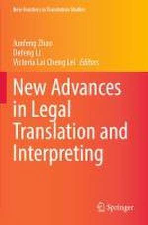 New Advances in Legal Translation and Interpreting de Junfeng Zhao