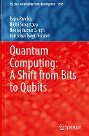 Quantum Computing: A Shift from Bits to Qubits de Rajiv Pandey