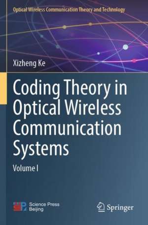Coding Theory in Optical Wireless Communication Systems de Xizheng Ke