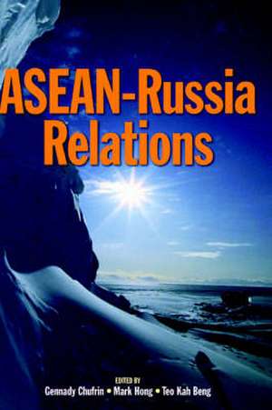 ASEAN-Russia Relations de Gennady Chufrin