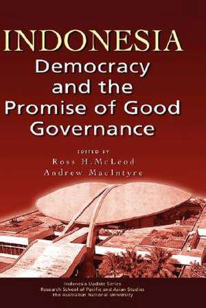 Indonesia: Democracy and the Promise of Good Governance de H. Ross McLeod