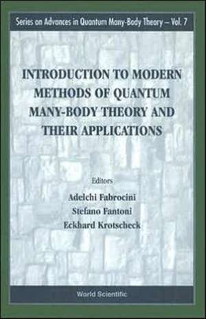 Introduction to Modern Methods of Quantum Many-Body Theory and Their Applications de Adelchi Fabrocini