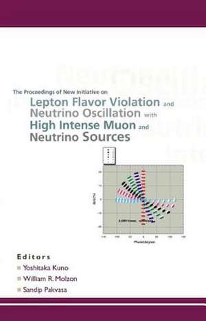 New Initiatives on Lepton Flavor Violation and Neutrino Oscillation with High Intense Muon and Neutrino Sources de Sandip Pakvasa