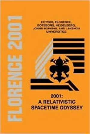 2001: A Relativistic Spacetime Odyssey: Experiments and Theoretical Viewpoints on General Relativity and Quantum Gravity - Proceedings of the 25th Johns Hopkins Workshop on Current Problems in Particle Theory de Ignazio Ciufolini