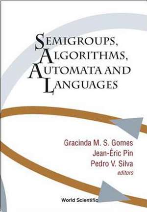 Semigroups, Algorithms, Automata and Languages de Gracinda M S Gomes