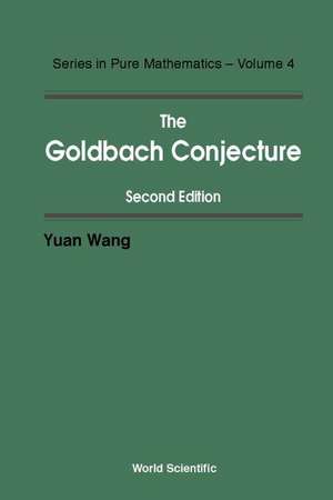 Goldbach Conjecture, 2nd Edition: Progress and Current Applications de Yuan Wang