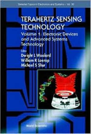 Terahertz Sensing Technology - Vol 1: Electronic Devices and Advanced Systems Technology de Michael S Shur