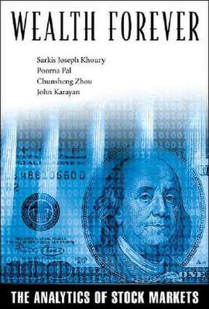 Wealth Forever: The Analytics of Stock Markets de Sarkis Joseph Khoury