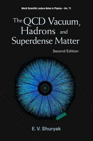 The QCD Vacuum, Hadrons and Superdense Matter de Edward V. Shuryak