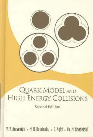 Quark Model and High Energy Collisions, 2nd Edition de V. V. Anisovich