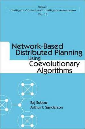 Network-Based Distributed Planning Using Coevolutionary Algorithms de Arthur C Sanderson