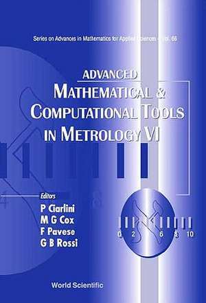 Advanced Mathematical and Computational Tools in Metrology VI de P. Ciarlini