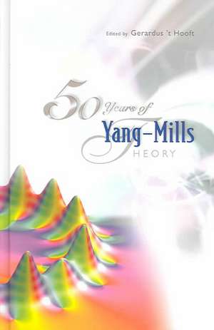 50 Years of Yang-Mills Theory de Gerardus't Hooft