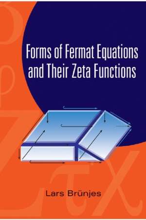 Forms of Fermat Equations and Their Zeta Functions de Lars Brunjes