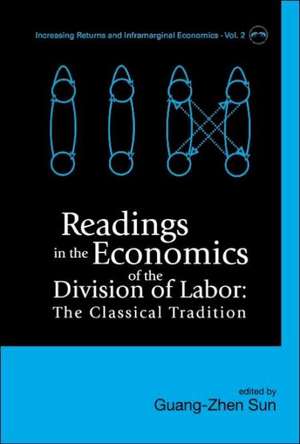 Readings in the Economics of the Division of Labor: The Classical Tradition de Guang-Zhen Sun