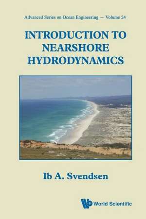 Introduction to Nearshore Hydrodynamics: A Festschrift for Paul Frampton in His 60th Year and Memorial Tributes to Behr de IB A SVENDSEN