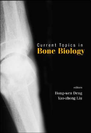 Current Topics in Bone Biology de Hong-Wen Deng