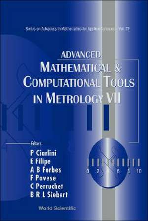 Advanced Mathematical and Computational Tools in Metrology VII de P. Ciarlini