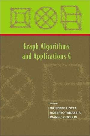 Graph Algorithms and Applications 4: Problems and Solutions de Giuseppe Liotta