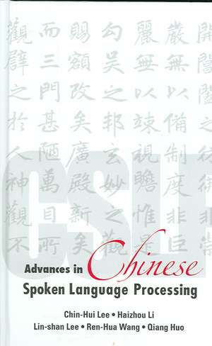 Advances in Chinese Spoken Language Processing de Chin-Hui Lee