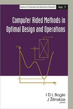 Computer Aided Methods in Optimal Design and Operations de I. D. L. Bogle