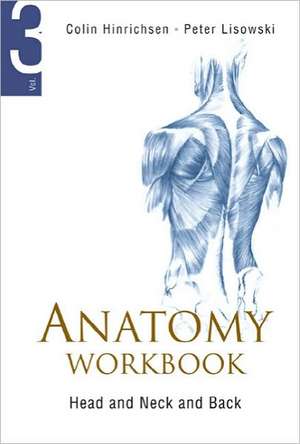 Anatomy Workbook, Vol. 3: Head, Neck and Back de Colin Hinrichsen