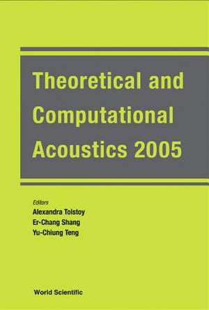 Theoretical and Computational Acoustics [With CDROM]: Proceedings of the Predeal International Summer School in Nuclear Physics de Alexandra Tolstoy