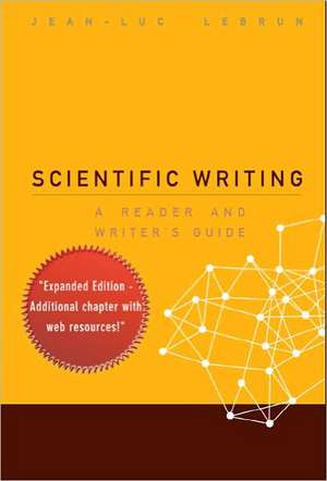 Scientific Writing: A Reader and Writer's Guide de Jean-Luc Lebrun