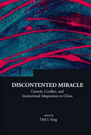 Discontented Miracle: Growth, Conflict, and Institutional Adaptations in China de Dali L. Yang