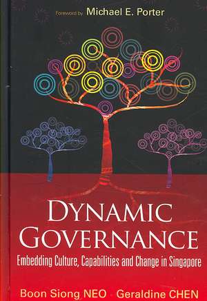 Dynamic Governance: Embedding Culture, Capabilities and Change in Singapore (English Version) de Neo Boon Siong