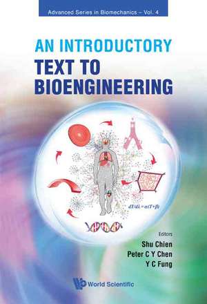 An Introductory Text to Bioengineering: Preparing for Reunification 883-947 de Shu Chien