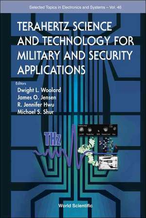 Terahertz Science and Technology for Military and Security Applications de Dwight L. Woolard