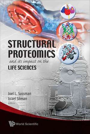 Structural Proteomics and Its Impact on the Life Sciences de Joel L. Sussman