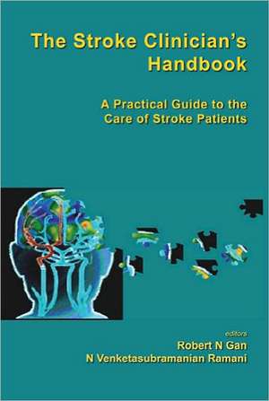 The Stroke Clinician's Handbook: A Practical Guide to the Care of Stroke Patients de Robert Gan